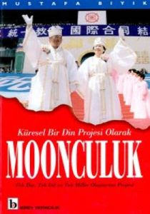 Küresel Bir Din Projesi Olarak Moonculuk Tek Din,                                                                                                                                                                                                              