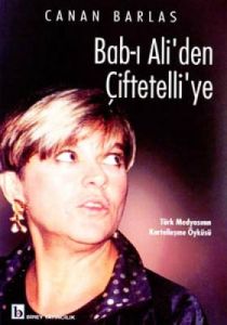 Bab-ı Ali'den Çiftetelli'ye Türk Medyasının Karte                                                                                                                                                                                                              