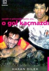 Oynadık ve Gülümsedik Diyelim; Ama... O Gol Kaçmaz                                                                                                                                                                                                             