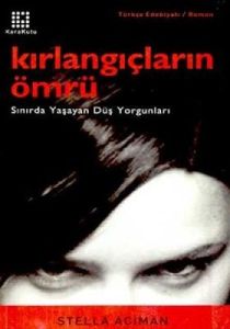 Kırlangıçların Ömrü Sınırda Yaşayan Düş Yorgunları                                                                                                                                                                                                             
