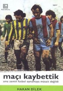 Maçı Kaybettik Ama Zemin Futbol Oynamaya Müsait De                                                                                                                                                                                                             