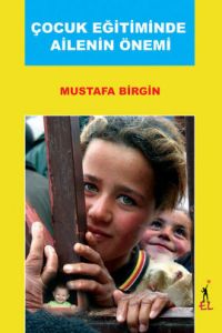 Çocuk Eğitiminde Ailenin Önemi                                                                                                                                                                                                                                 