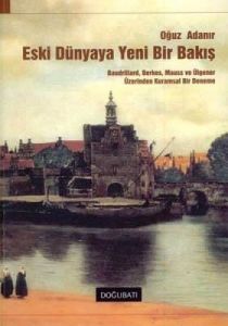 Eski Dünyaya Yeni Bir Bakış                                                                                                                                                                                                                                    