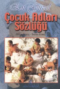 En Güzel Çocuk Adları Sözlüğü                                                                                                                                                                                                                                  