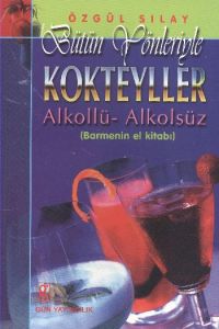 Kokteyller Bütün Yönleriyle Alkollü Alkolsüz (Barm                                                                                                                                                                                                             