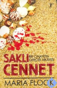 Saklı Cennet Bir Cinayetin Gerçek Hikayesi                                                                                                                                                                                                                     