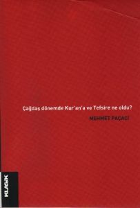 Çağdaş Dönemde Kur'an ve Tefsire Ne Oldu?                                                                                                                                                                                                                      
