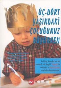 Üç Dört Yaşındaki Çocuğunuz Büyürken                                                                                                                                                                                                                           