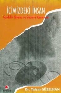 İçimizdeki İnsan Gündelik Yaşama ve Siyasete Yansı                                                                                                                                                                                                             