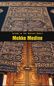 İslam'ın İki Kutsal Şehri Mekke-Medine - Fotoğraf                                                                                                                                                                                                              