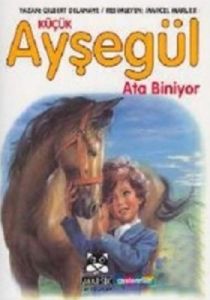 Küçük Ayşegül  Ata Biniyor                                                                                                                                                                                                                                     