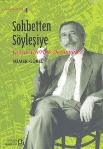 Sohbetten Söyleşiye Yaşam Üzerine Denemeler                                                                                                                                                                                                                    