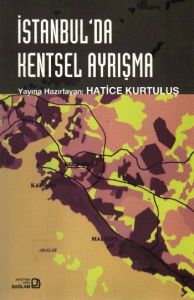 İstanbul'da Kentsel Ayrışma                                                                                                                                                                                                                                    