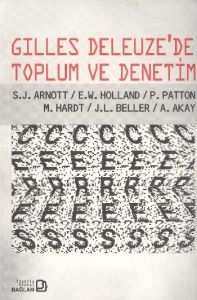 Gilles Deleuze'de Toplum ve Denetim                                                                                                                                                                                                                            