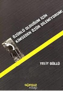 Özürlü Olduğum İçin Kimseden Özür Dilemiyorum                                                                                                                                                                                                                  
