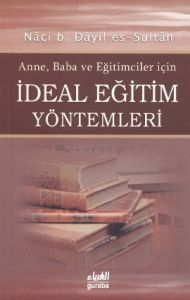 Anne, Baba ve Eğitimciler için İdeal Eğitim Yöntem                                                                                                                                                                                                             
