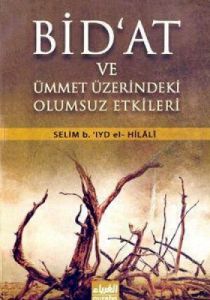 Bid'at ve Ümmet Üzerindeki Olumsuz Etkileri                                                                                                                                                                                                                    