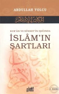Kur'an ve Sünnet'in Işığında İslam'ın Şartları                                                                                                                                                                                                                 