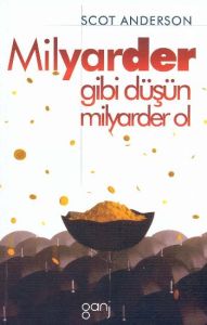 Milyarder Gibi Düşün Milyarder Ol                                                                                                                                                                                                                              