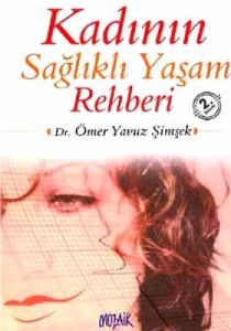 Kadının Sağlıklı Yaşam Rehberi                                                                                                                                                                                                                                 