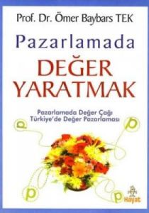 Pazarlamada Değer Yaratmak Pazarlamada Değer Çağı                                                                                                                                                                                                              