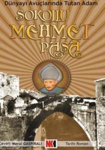 Sokollu Mehmet Paşa Dünyayı Avuçlarında Tutan Adam                                                                                                                                                                                                             