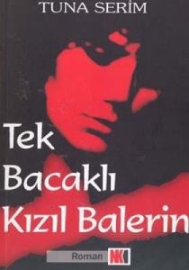 Tek Bacaklı Kızıl Balerin                                                                                                                                                                                                                                      