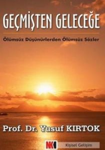 Geçmişten Geleceğe Ölümsüz Düşünürlerden Ölümsüz S                                                                                                                                                                                                             
