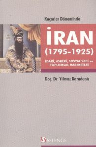 Kaçarlar Döneminde İran (1795 - 1925)                                                                                                                                                                                                                          
