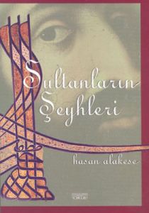 Sultanların Şeyhleri                                                                                                                                                                                                                                           