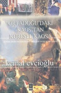 Ortadoğu'daki Kaos'tan Küresel Kaosa                                                                                                                                                                                                                           