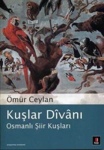 Kuşlar Divanı - Osmanlı Şiir Divanı                                                                                                                                                                                                                            