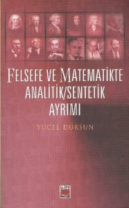 Felsefe ve Matematikte Analitik - Sentetik Ayrımı                                                                                                                                                                                                              