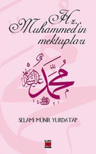Hz. Muhammed'in Mektupları                                                                                                                                                                                                                                     