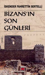 Bizans'ın Son Günleri                                                                                                                                                                                                                                          