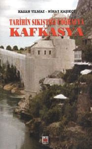 Tarihin Sıkıştığı Coğrafya Kafkasya                                                                                                                                                                                                                            