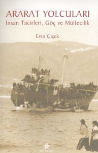 Ararat Yolcuları İnsan Tacirleri, Göç ve Mültecili                                                                                                                                                                                                             