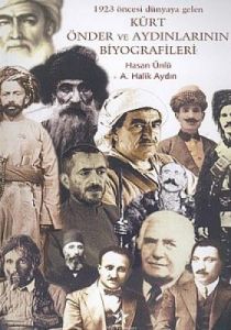 Kürt Önder ve Aydınlarının Biyografileri 1923 Önce                                                                                                                                                                                                             