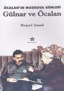 Öcalan'ın Moskova Günleri Gülnar ve Öcalan                                                                                                                                                                                                                     