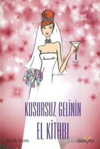 Kusursuz Gelinin El Kitabı                                                                                                                                                                                                                                     
