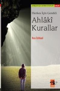 Herkes İçin Gerekli Ahlaki Kurallar                                                                                                                                                                                                                            