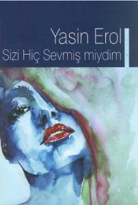 Sizi Hiç Sevmiş miydim                                                                                                                                                                                                                                         