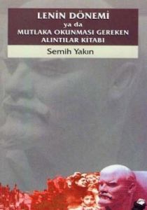 Lenin Dönemi ya da Mutlaka Okunması Gereken Alıntı                                                                                                                                                                                                             