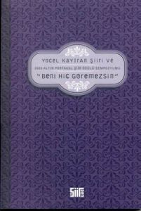 Yücel Kayıran Şiiri ve "Beni Hiç Göremezsin"                                                                                                                                                                                                                   