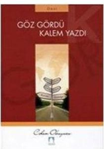 Göz Gördü Kalem Yazdı                                                                                                                                                                                                                                          