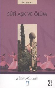 Sufi Aşk ve Ölüm                                                                                                                                                                                                                                               