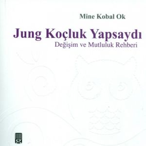 Jung Koçluk Yapsaydı - Değişim ve Mutluluk Rehberi                                                                                                                                                                                                             