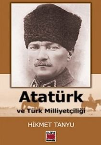 Atatürk ve Türk Milliyetçiliği                                                                                                                                                                                                                                 