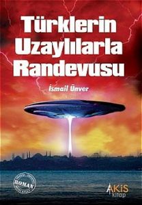 Türklerin Uzaylılarla Randevusu                                                                                                                                                                                                                                