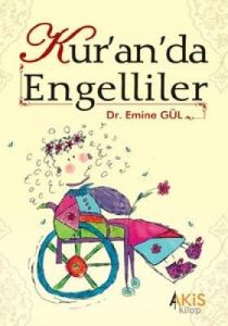 Kur'an'da Engelliler Kur'an'ın Engellilere Yaklaşı                                                                                                                                                                                                             